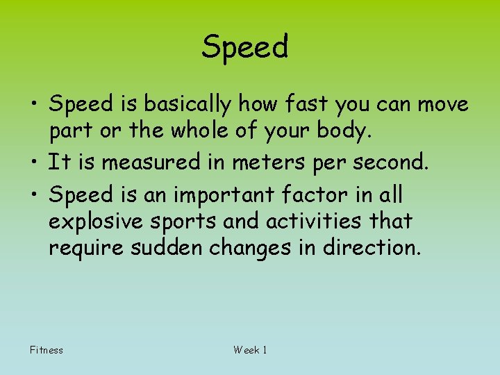 Speed • Speed is basically how fast you can move part or the whole