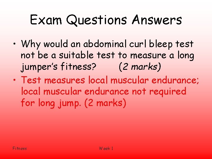 Exam Questions Answers • Why would an abdominal curl bleep test not be a