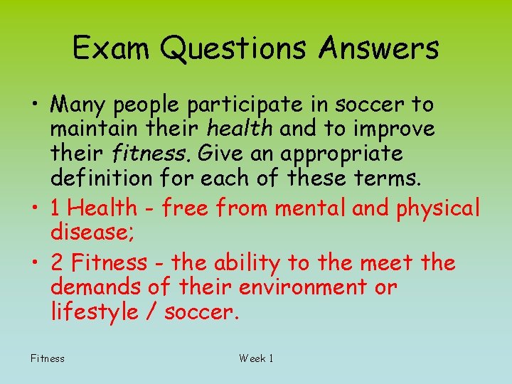 Exam Questions Answers • Many people participate in soccer to maintain their health and