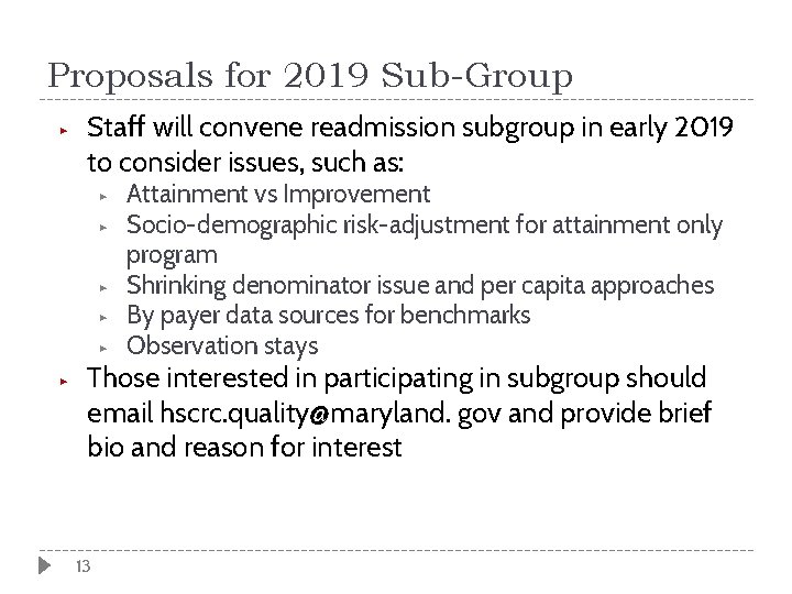 Proposals for 2019 Sub-Group ▶ Staff will convene readmission subgroup in early 2019 to