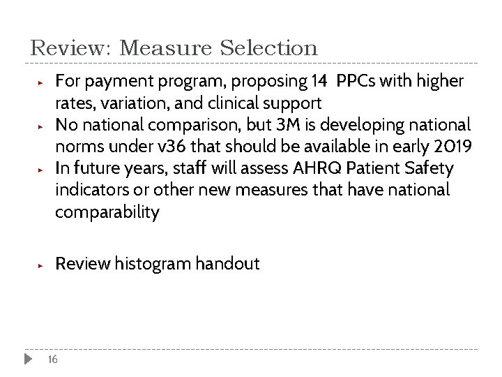 Review: Measure Selection ▶ ▶ For payment program, proposing 14 PPCs with higher rates,