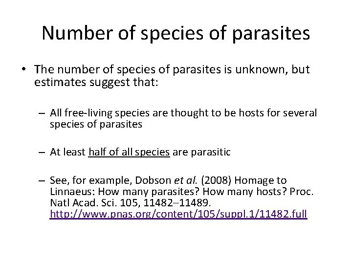 Number of species of parasites • The number of species of parasites is unknown,