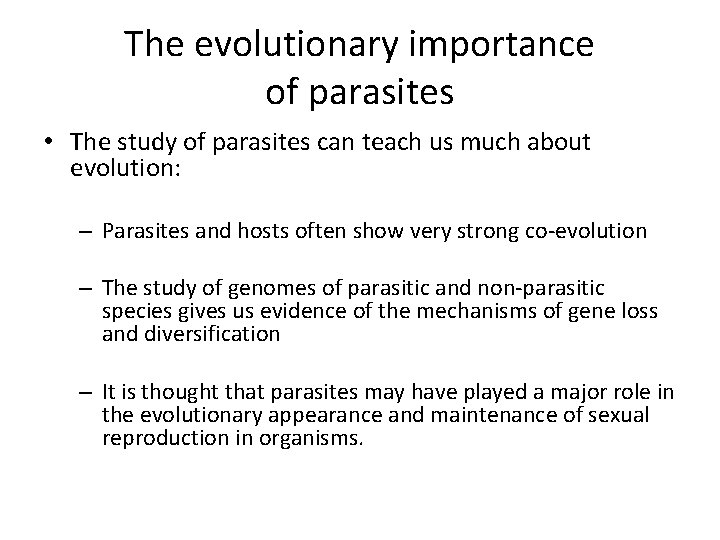 The evolutionary importance of parasites • The study of parasites can teach us much