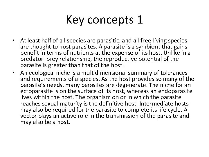 Key concepts 1 • At least half of all species are parasitic, and all