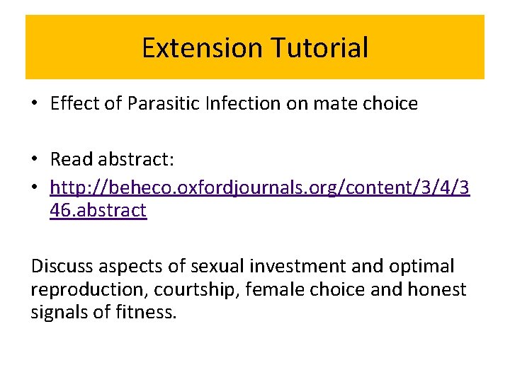 Extension Tutorial • Effect of Parasitic Infection on mate choice • Read abstract: •