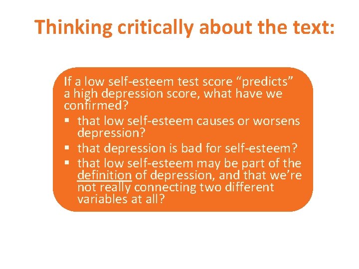 Thinking critically about the text: If a low self-esteem test score “predicts” a high