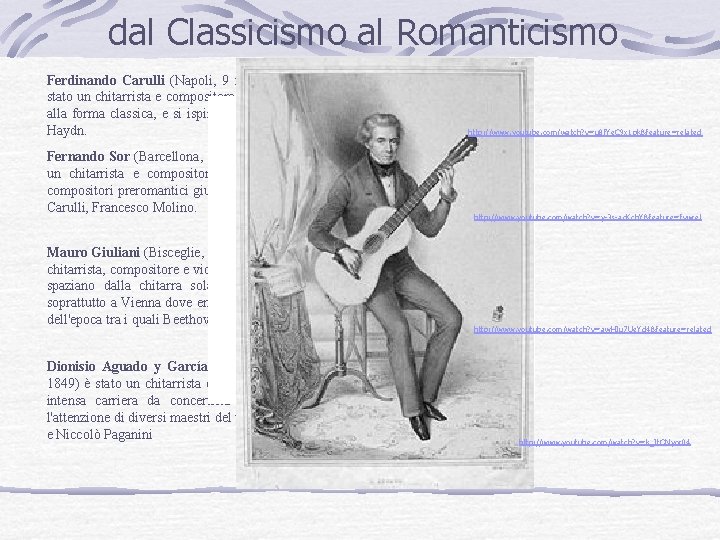 dal Classicismo al Romanticismo Ferdinando Carulli (Napoli, 9 febbraio 1770 – Parigi, 17 febbraio