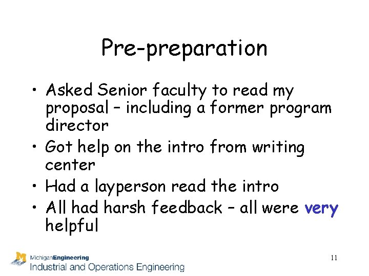 Pre-preparation • Asked Senior faculty to read my proposal – including a former program