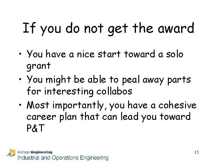 If you do not get the award • You have a nice start toward