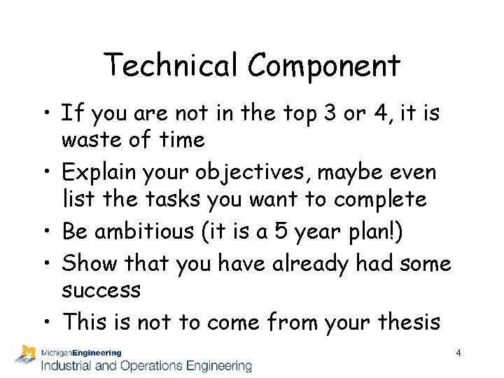 Technical Component • If you are not in the top 3 or 4, it