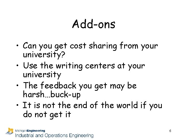 Add-ons • Can you get cost sharing from your university? • Use the writing