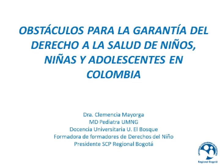 Dra. Clemencia Mayorga MD Pediatra UMNG Docencia Universitaria U. El Bosque Derechos del Niño