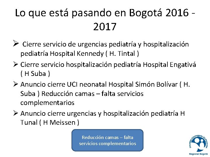 Lo que está pasando en Bogotá 2016 2017 Ø Cierre servicio de urgencias pediatría
