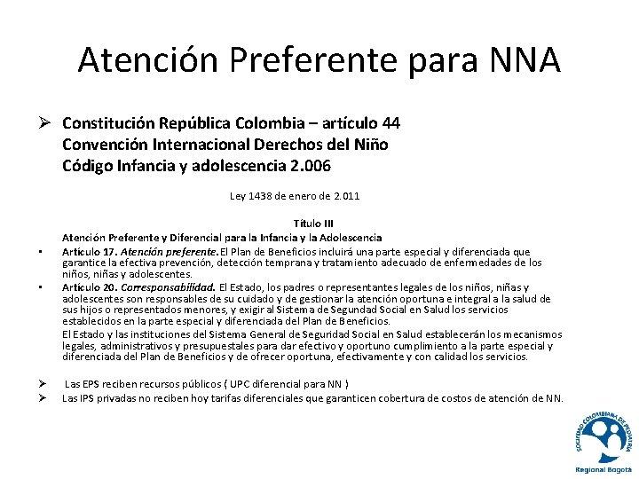 Atención Preferente para NNA Ø Constitución República Colombia – artículo 44 Convención Internacional Derechos