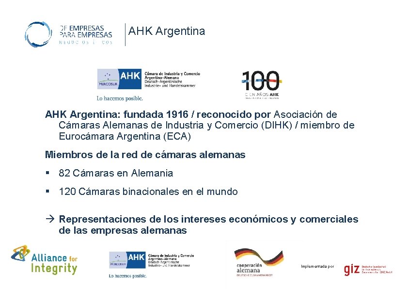 AHK Argentina: fundada 1916 / reconocido por Asociación de Cámaras Alemanas de Industria y