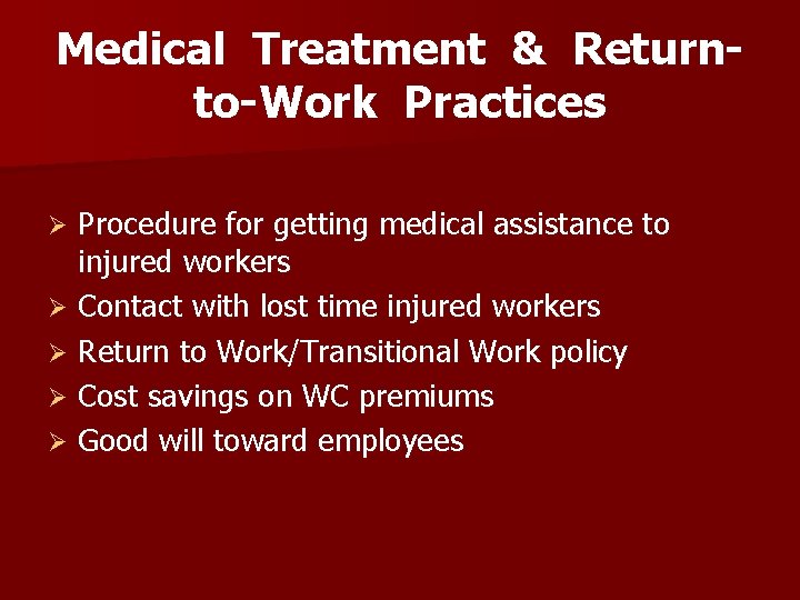 Medical Treatment & Returnto-Work Practices Procedure for getting medical assistance to injured workers Ø
