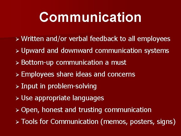 Communication Ø Written and/or verbal feedback to all employees Ø Upward and downward communication