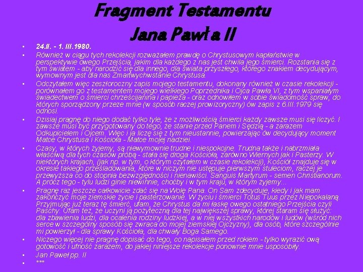  • • • Fragment Testamentu Jana Pawła II 24. II. - 1. III.