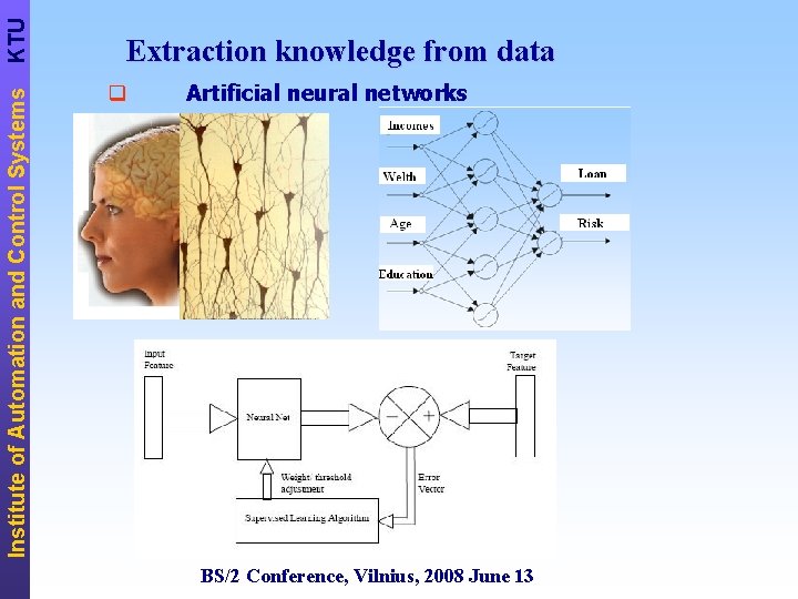 KTU Institute of Automation and Control Systems Extraction knowledge from data q Artificial neural