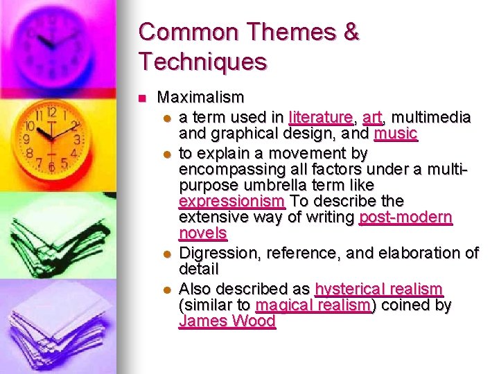 Common Themes & Techniques n Maximalism l a term used in literature, art, multimedia