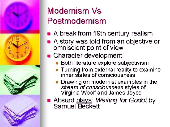 Modernism Vs Postmodernism n n n A break from 19 th century realism A