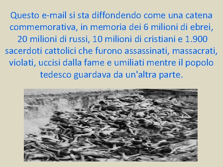 Questo e-mail si sta diffondendo come una catena commemorativa, in memoria dei 6 milioni