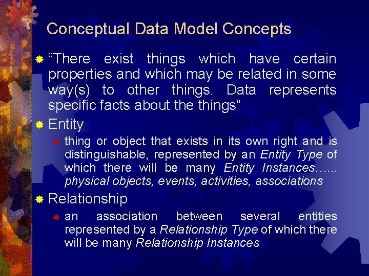 Conceptual Data Model Concepts ® “There exist things which have certain properties and which Conceptual Data Model Concepts ® “There exist things which have certain properties and which