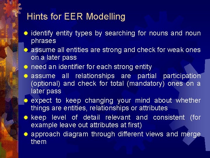 Hints for EER Modelling ® ® ® ® identify entity types by searching for Hints for EER Modelling ® ® ® ® identify entity types by searching for
