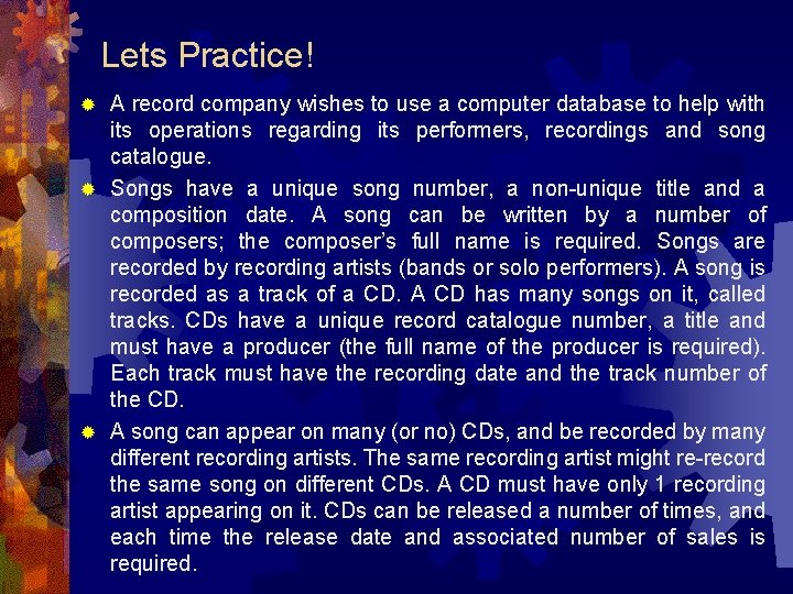 Lets Practice! A record company wishes to use a computer database to help with Lets Practice! A record company wishes to use a computer database to help with