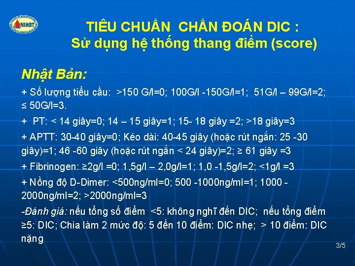 TIÊU CHUẨN CHẨN ĐOÁN DIC : Sử dụng hệ thống thang điểm (score) Nhật