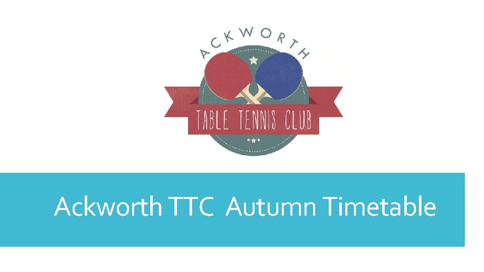 Ackworth TTC Autumn Timetable 