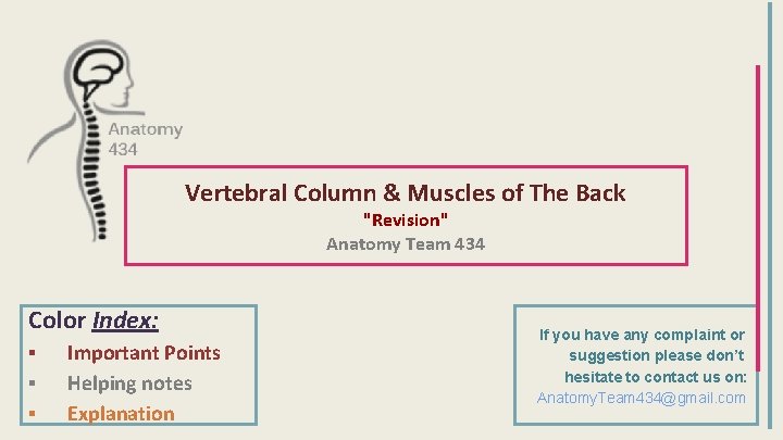 Vertebral Column & Muscles of The Back "Revision" Anatomy Team 434 Color Index: ▪