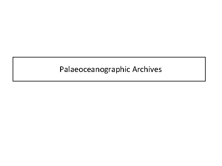 Palaeoceanographic Archives 