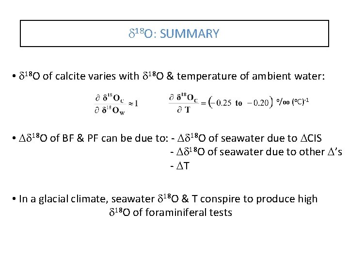 d 18 O: SUMMARY • d 18 O of calcite varies with d 18