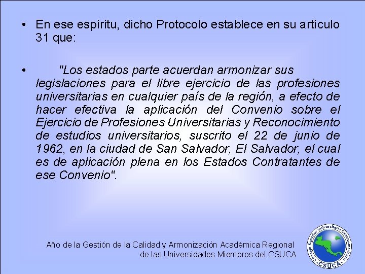  • En ese espíritu, dicho Protocolo establece en su artículo 31 que: •