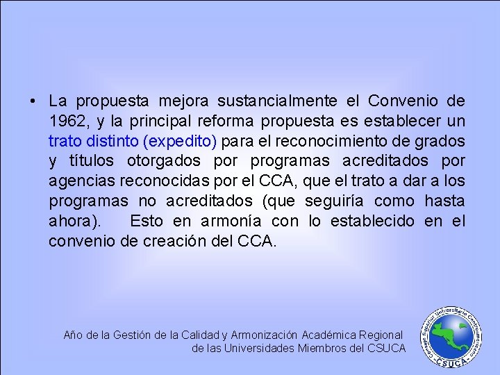  • La propuesta mejora sustancialmente el Convenio de 1962, y la principal reforma