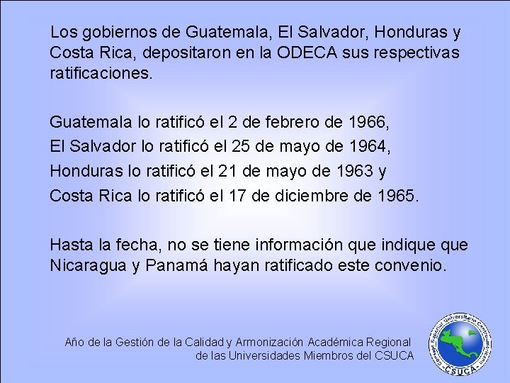 Los gobiernos de Guatemala, El Salvador, Honduras y Costa Rica, depositaron en la ODECA