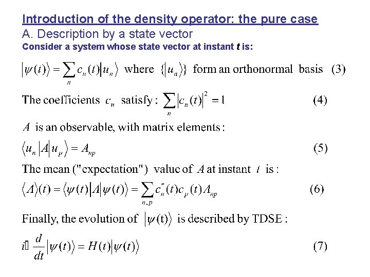 Introduction of the density operator: the pure case A. Description by a state vector