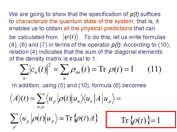 We are going to show that the specification of ρ(t) suffices to characterize the