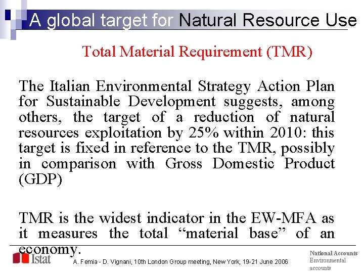 A global target for Natural Resource Use Total Material Requirement (TMR) The Italian Environmental