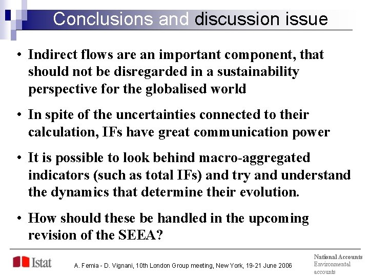 Conclusions and discussion issue • Indirect flows are an important component, that should not
