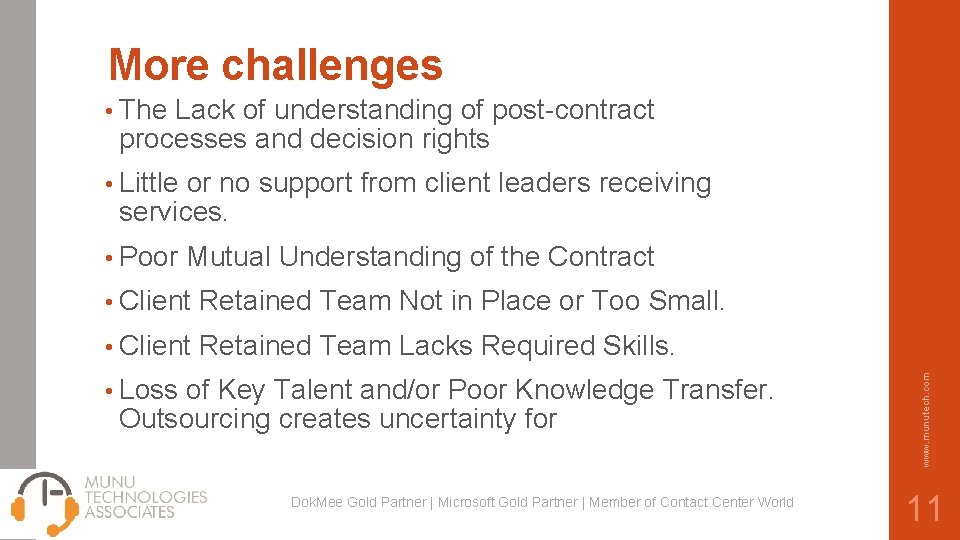 More challenges • The Lack of understanding of post-contract processes and decision rights •