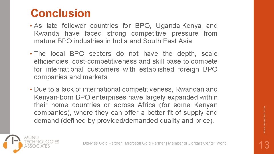  • As late follower countries for BPO, Uganda, Kenya and Rwanda have faced