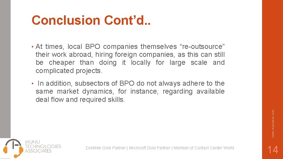 Conclusion Cont’d. . At times, local BPO companies themselves “re-outsource” their work abroad, hiring