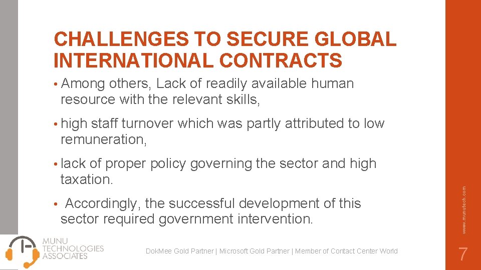 CHALLENGES TO SECURE GLOBAL INTERNATIONAL CONTRACTS • Among others, Lack of readily available human