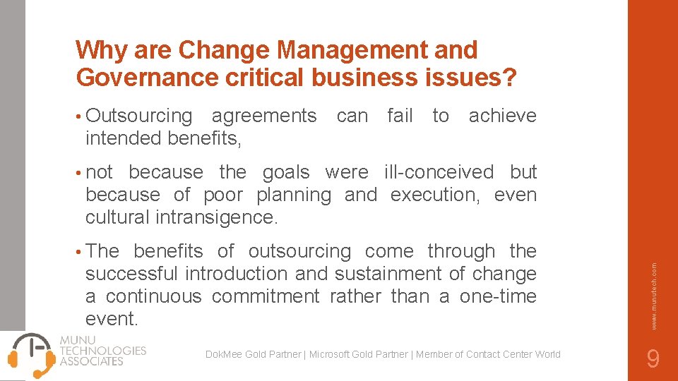 Why are Change Management and Governance critical business issues? • Outsourcing agreements can fail