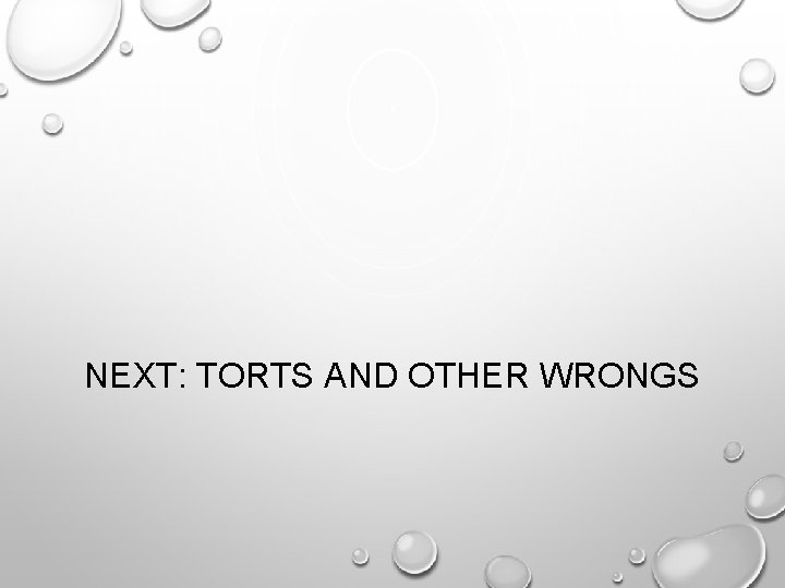NEXT: TORTS AND OTHER WRONGS 