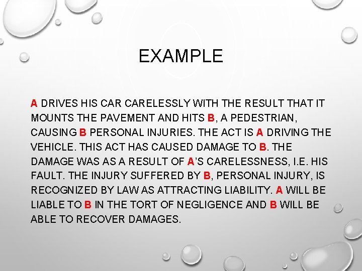 EXAMPLE A DRIVES HIS CARELESSLY WITH THE RESULT THAT IT MOUNTS THE PAVEMENT AND