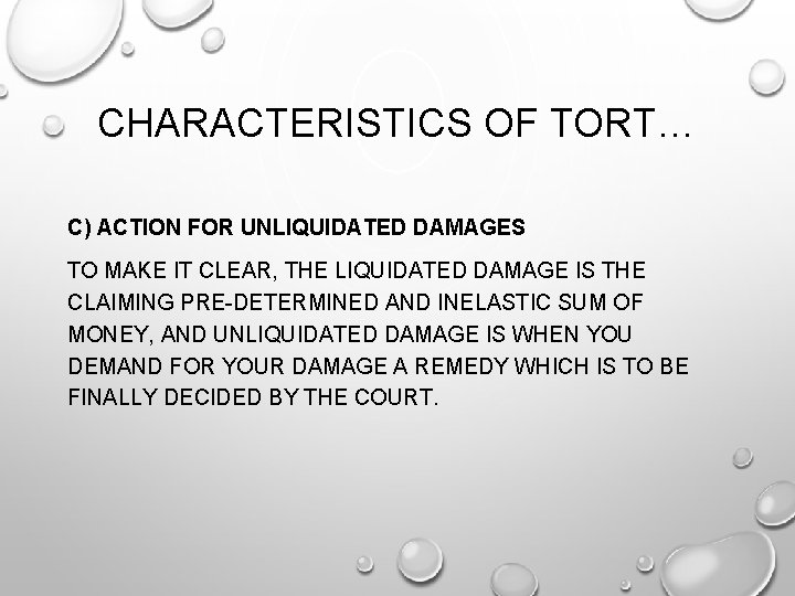 CHARACTERISTICS OF TORT… C) ACTION FOR UNLIQUIDATED DAMAGES TO MAKE IT CLEAR, THE LIQUIDATED