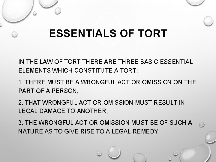 ESSENTIALS OF TORT IN THE LAW OF TORT THERE ARE THREE BASIC ESSENTIAL ELEMENTS